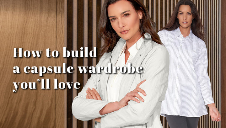 How to Build a Capsule Wardrobe You’ll Love