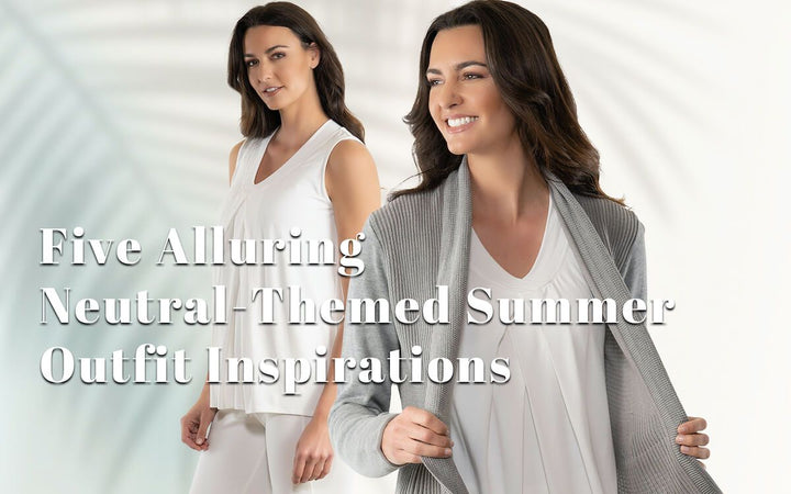 Five Alluring Neutral-Themed Summer Outfit Inspirations