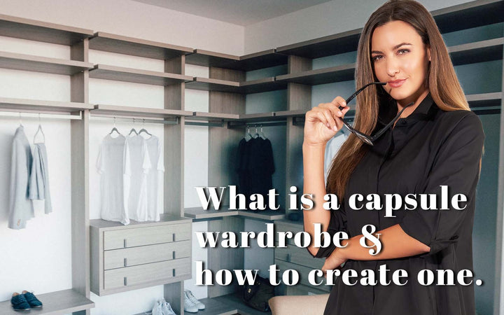 What is a Capsule Wardrobe and How to Create One