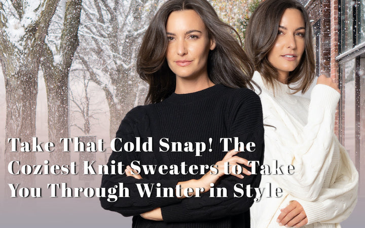 The Coziest Knit Sweaters to Take You Through Winter in Style