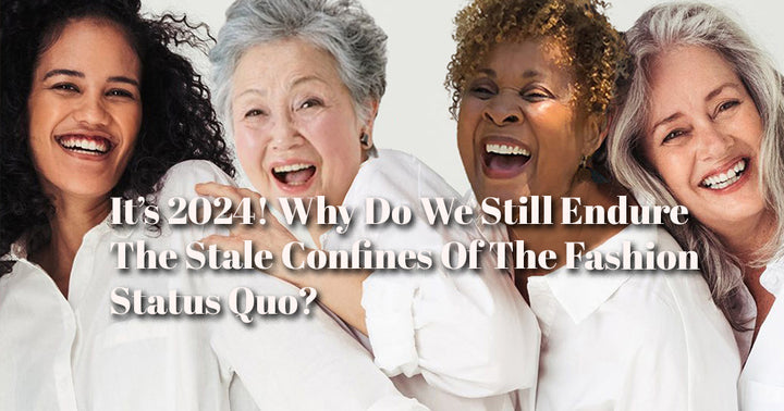It’s 2024! Why Do We Still Endure The Stale Confines Of The Fashion Status Quo?