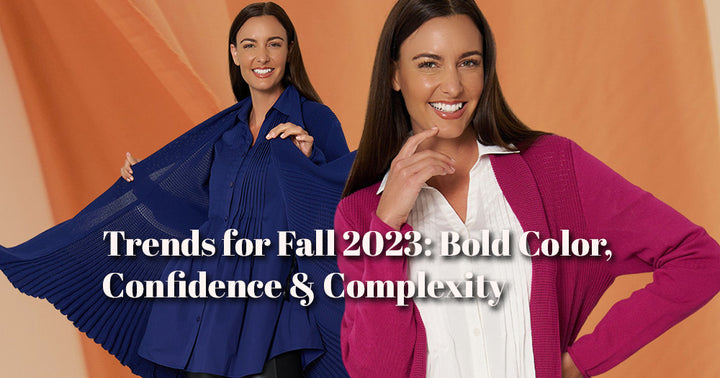Trends for Fall 2023: Bold Color, Confidence, & Timeless Appeal